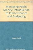 Managing public money : an introduction to public finance and budgeting