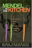 Mendel in the Kitchen: A Scientist`s View of Genetically Modified Foods