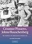 C�zanne/Pissarro, Johns/Rauschenberg: Comparative Studies on Intersubjectivity in Modern Art
