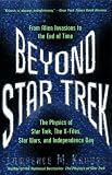 Beyond Star Trek: Physics from Alien Invasions to the End of Time