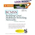 BCMSN: Building Cisco Multilayer Switched Networks by John C. Bass, Thomas M. Thomas II, and James E. Robinson III