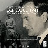 Der 20 - Juli 1944, 2 Audio-CDs - Philipp von Boeselager, Hans Sarkowicz