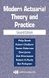 Modern Actuarial Theory and Practice, Second Edition