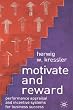 Motivate and Reward: Performance Appraisal and Incentive Systems for Business Success