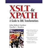 XSLT and XPATH: A Guide to XML Transformations