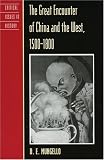 The Great Encounter of China and the West, 1500-1800 (Critical Issues in History)