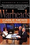 Warheads: Cable News And the Fog of War