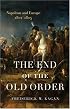 The End of the Old Order: Napoleon And Europe, 1801-1805 (Napoleon and Europe)