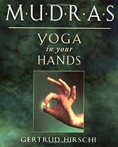 Mudras: Yoga in Your Hands by Gertrud Hirschi (July 15 2003)