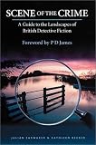 Scene of the Crime: A Guide to the Landscapes of British Detective Fiction