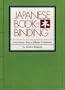 Japanese Bookbinding: Instructions From A Master Craftsman