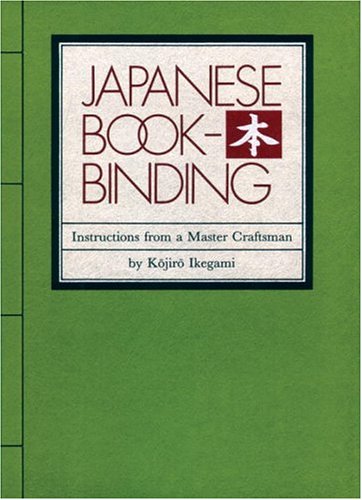 Japanese Bookbinding: Instructions From A Master Craftsman