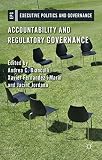 Accountability and regulatory governance : audiences, controls and responsibilities in the politics of regulation