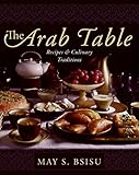 The Arab Table: Recipes and Culinary Traditions
