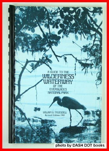 A Guide to the Wilderness Waterway of the Everglades National Park