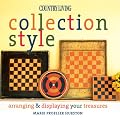 Country Living Collection Style: Arranging & Displaying Your Treasures (Country Living)