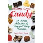 Making Great Candy: A Sweet Selection of Fun and Easy Recipes by Laura Dover Doran