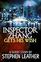 Inspector Zhang Gets His Wish (a free short story)
