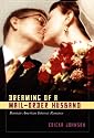 Dreaming of a Mail-Order Husband: Russian-American Internet Romance