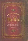 Encyclopedia of the End: Mysterious Death in Fact, Fancy, Folklore, and More