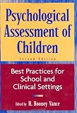 Product details for Psychological Assessment of Children: Best Practices for School and Clinical Settings