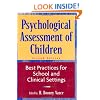 Psychological Assessment of Children: Best Practices for School and Clinical Settings