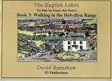 The English Lakes: Helvellyn Range Bk. 3: The Hills, the People, Their History