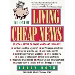 The Best of Living Cheap News: Practical Advice on Saving Money and Living Well