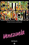 Culture Shock!: Venezuela (Culture Shock Guides)