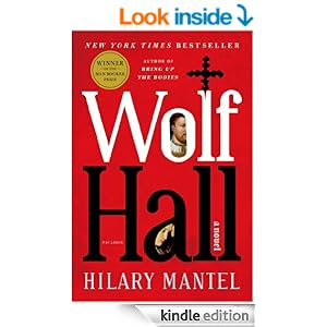 Wolf Hall: A Novel - Kindle edition by Hilary Mantel. Literature.