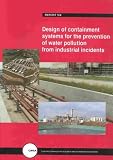 Design of Containment Systems for the Prevention of Water Pollution from Industrial Incidents: R164 (CIRIA report)