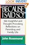 Because I Said So!: A Collection of 366 Insightful and Thought- Provoking Reflections on Parenting and Family Life