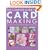 The Complete Guide to Card Making: 100 Techniques with 25 Original Projects and 100 Motifs