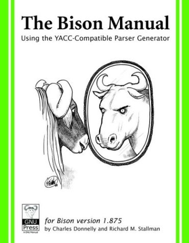 Bison: The Yacc-compatible Parser Generator