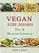 Books : Vegan Side Dishes For a Healthy Lifestyle (Scrumptious Vegan Delights Volume 2)