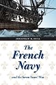 The French Navy and the Seven Years' War (France Overseas: Studies in Empire and D)