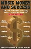 Music, Money And Success (Music, Money & Success: The Insider's Guide to Making Money in the Music Business)