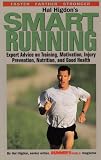 Hal Higdons Smart Running: Expert Advice On Training, Motivation, Injury Prevention, Nutrition And Good Health