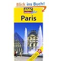 ADAC Reisef�hrer plus Paris: Mit extra Karte zum Herausnehmen: Hotels, Restaurants, M�rkte, Kirchen, Museen, Architektur, Parks, Nachtleben, Pl�tze. Top Tipps