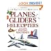Planes, Gliders, Helicopters: and Other Flying Machines (How Things Work)