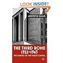 The Third Rome, 1922-43: The Making of the Fascist Capital