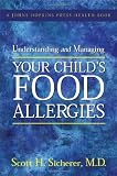 Understanding and Managing Your Child's Food Allergies (A Johns Hopkins Press Health Book)