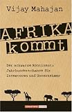 Afrika kommt!: Der schwarze Kontinent: Jahrhundertchance f�r Investoren und Unternehmer - Vijay Mahajan