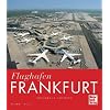 Flughafen Frankfurt: Drehkreuz Europas