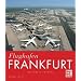 Flughafen Frankfurt: Drehkreuz Europas