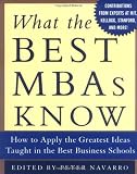 What the Best MBAs Know: How to Apply the Greatest Ideas Taught in the Best Business Schools