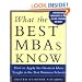 What the Best MBAs Know: How to Apply the Greatest Ideas Taught in the Best Business Schools