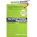 The Exceptional Presenter: A Proven Formula to Open Up and Own the Room