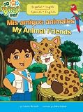 Mis amigos animales / My Animal Friends (Go, Diego, Go!)