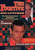 The Fugitive Recaptured: The 30th Anniversary Companion to a Television Classic